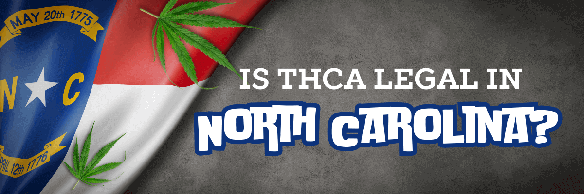 Is THCA Legal in North Carolina